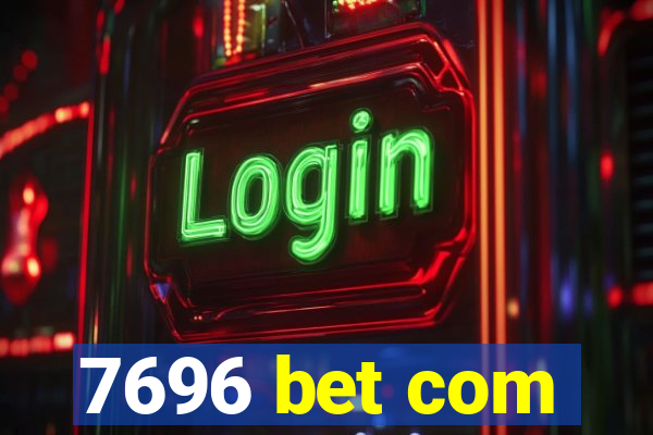 7696 bet com